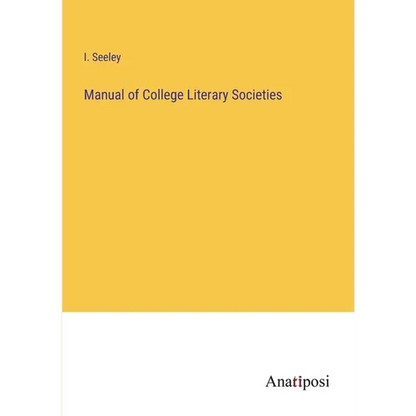 Manual of College Literary Societies - Paperback