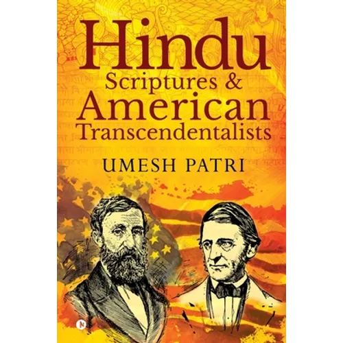 Hindu Scriptures and American Transcendentalists - Paperback