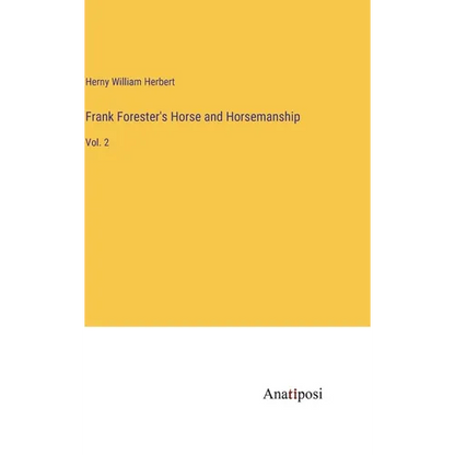Frank Forester's Horse and Horsemanship: Vol. 2 - Hardcover