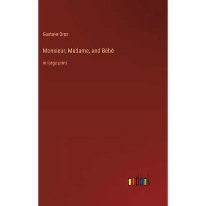 Monsieur, Madame, and Bébé: in large print - Hardcover