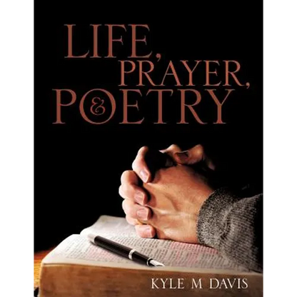 Life, Prayer, and Poetry - Paperback