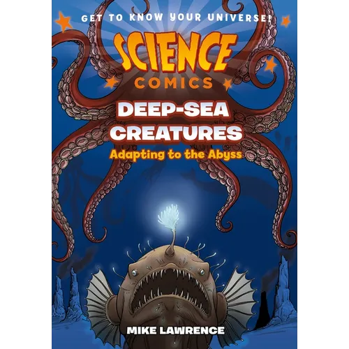 Science Comics: Deep-Sea Creatures: Adapting to the Abyss - Hardcover