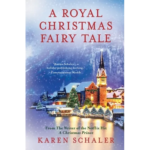 A Royal Christmas Fairy Tale: A heartfelt Christmas romance from writer of Netflix's A Christmas Prince - Paperback