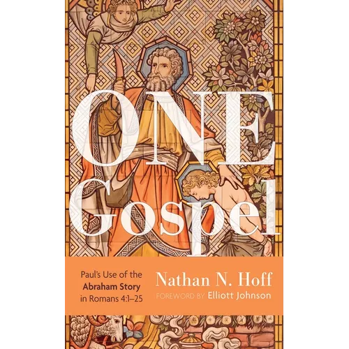 One Gospel: Paul's Use of the Abraham Story in Romans 4:1-25 - Paperback