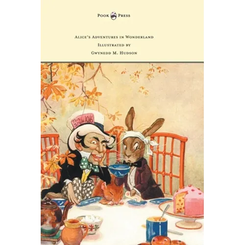 Alice's Adventures in Wonderland - Illustrated by Gwynedd M. Hudson - Hardcover
