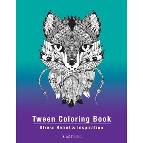 Tween Coloring Book: Stress Relief & Inspiration: Detailed Zendoodle Pages For Boys, Girls, Preteens, Ages 8-12, Intricate Complex Zentangle Drawings, - Paperback