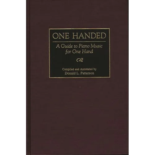 One Handed: A Guide to Piano Music for One Hand - Hardcover