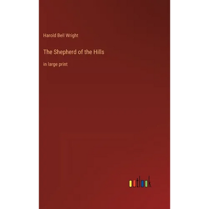 The Shepherd of the Hills: in large print - Hardcover