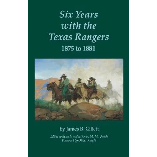 Six Years with the Texas Rangers, 1875 to 1881 - Paperback