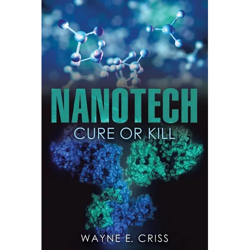 Nanotech: Cure or Kill - Paperback