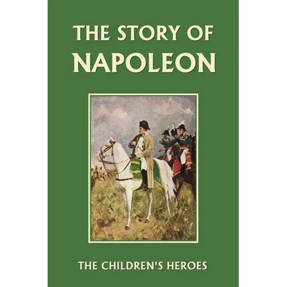 The Story of Napoleon (Yesterday's Classics) - Paperback