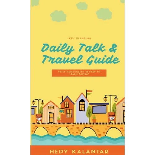 Farsi to English Daily Talk Travel Guide - Paperback