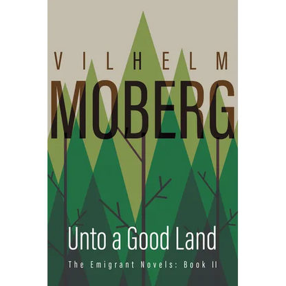 Unto a Good Land: The Emigrant Novels: Book II - Paperback