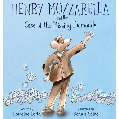 Henry Mozzarella and the Case of the Missing Diamonds: A Funny Mystery to Spark the Curiosity of Children Aged 6 to 8 - Hardcover