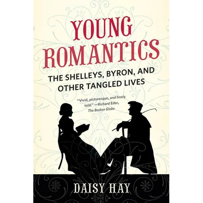 Young Romantics: The Shelleys, Byron, and Other Tangled Lives - Paperback