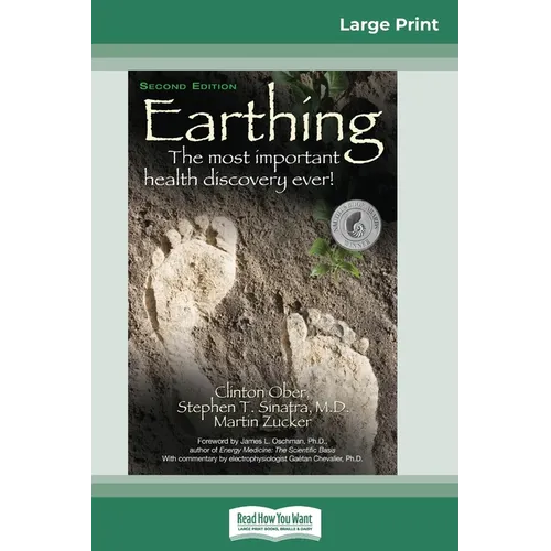 Earthing: The Most Important Health Discovery Ever! (2nd Edition) (16pt Large Print Edition) - Paperback