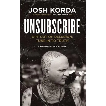 Unsubscribe: Opt Out of Delusion, Tune in to Truth - Paperback