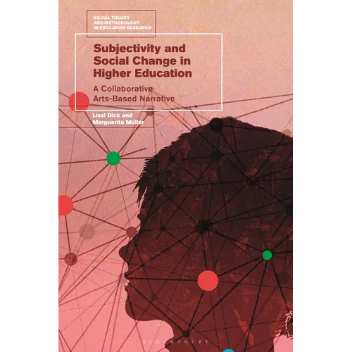 Subjectivity and Social Change in Higher Education: A Collaborative Arts-Based Narrative - Paperback