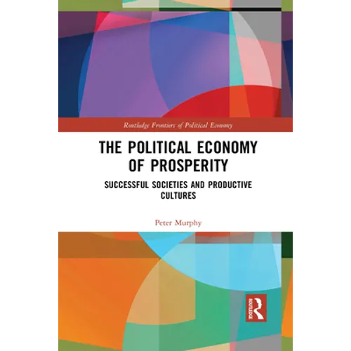 The Political Economy of Prosperity: Successful Societies and Productive Cultures - Paperback