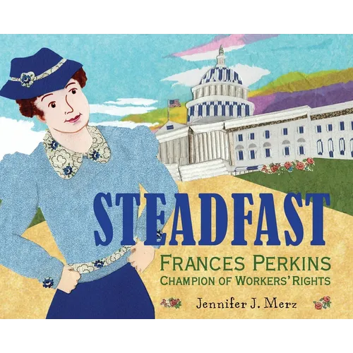 Steadfast: Frances Perkins, Champion of Workers' Rights - Hardcover