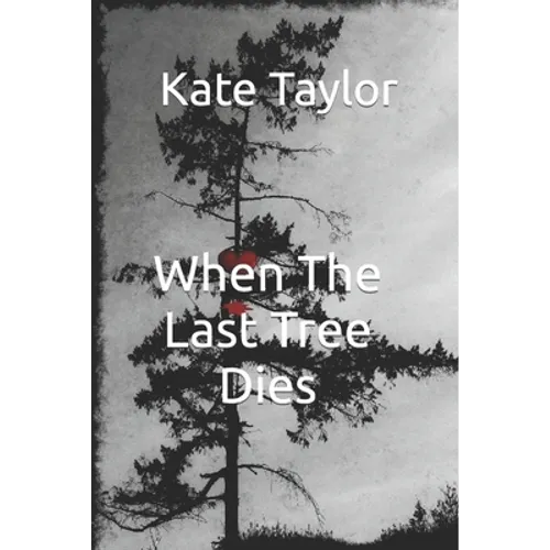 When The Last Tree Dies - Paperback