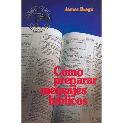 Cómo Preparar Mensajes Bíblicos = How to Prepare Bible Messages - Paperback