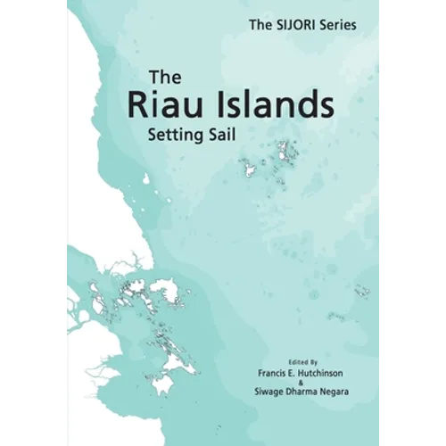 The Riau Islands: Setting Sail - Paperback