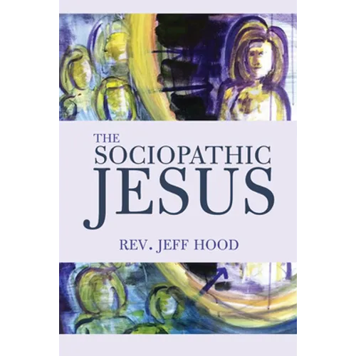 The Sociopathic Jesus - Paperback