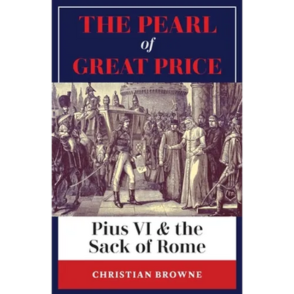 The Pearl of Great Price: Pius VI & the Sack of Rome - Paperback