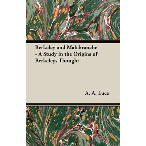 Berkeley and Malebranche - A Study in the Origins of Berkeleys Thought - Paperback