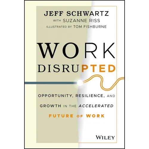 Work Disrupted: Opportunity, Resilience, and Growth in the Accelerated Future of Work - Hardcover