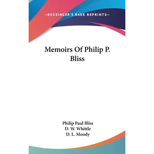 Memoirs Of Philip P. Bliss - Hardcover