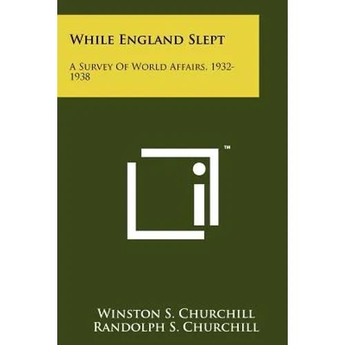 While England Slept: A Survey Of World Affairs, 1932-1938 - Paperback