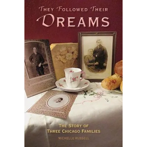 They Followed Their Dreams: The Story of Three Chicago Families - Paperback