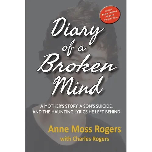Diary of a Broken Mind: A Mother's Story, A Son's Suicide, and The Haunting Lyrics He Left Behind - Paperback