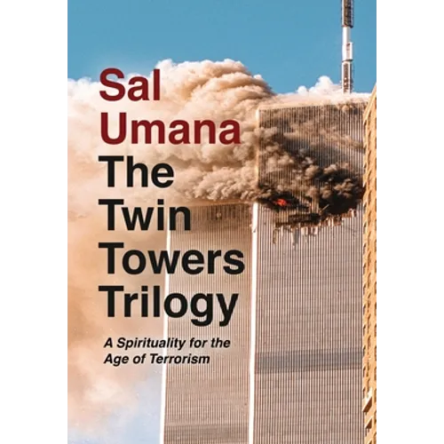 The Twin Towers Trilogy: A Spirituality for the Age of Terrorism - Hardcover