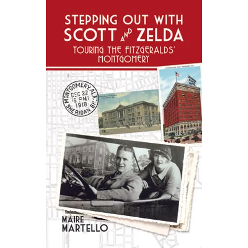 Stepping Out with Scott & Zelda: A Tour Through the Fitzgeralds' Montgomery - Paperback