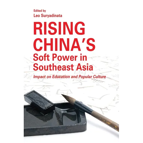 Rising China's Soft Power in Southeast Asia: Impact on Education and Popular Culture - Paperback