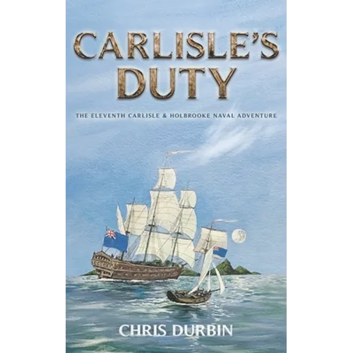 Carlisle's Duty: The Eleventh Carlisle & Holbrooke Naval Adventure - Paperback
