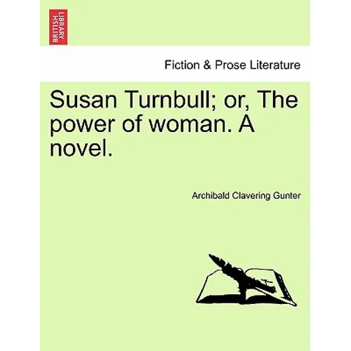 Susan Turnbull; Or, the Power of Woman. a Novel. - Paperback