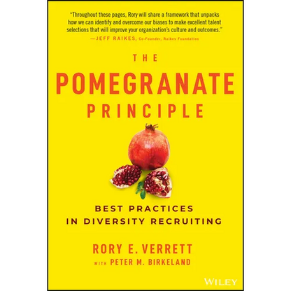The Pomegranate Principle: Best Practices in Diversity Recruiting - Hardcover