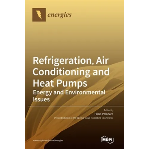 Refrigeration, Air Conditioning and Heat Pumps: Energy and Environmental Issues - Hardcover