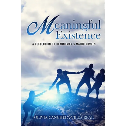 Meaningful Existence: A Reflection on Hemingway's Major Novels - Paperback