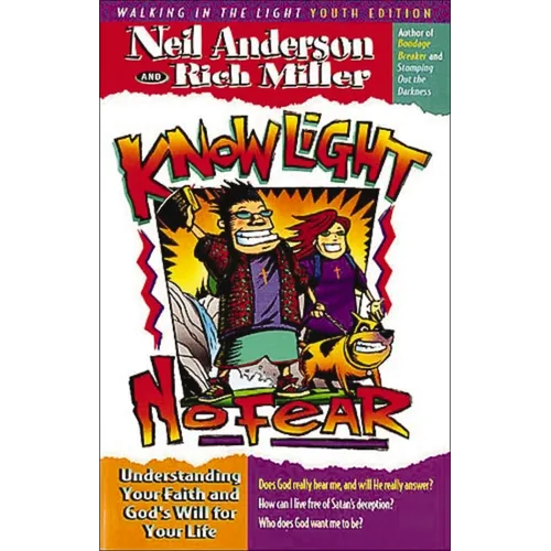 The Know Light, No Fear: Understanding Your Faith and God's Will for Your Life (Youth) - Paperback
