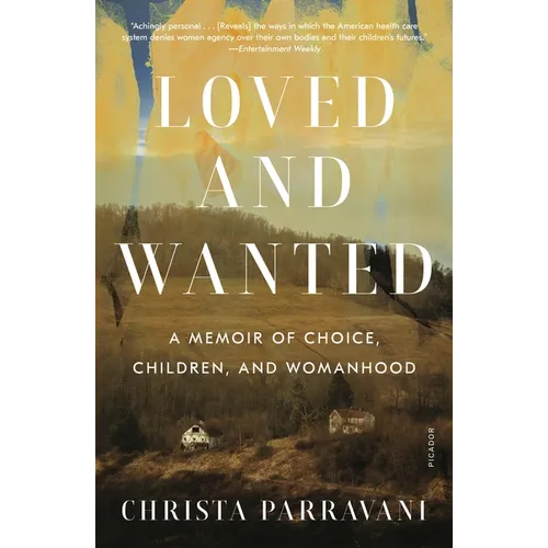 Loved and Wanted: A Memoir of Choice, Children, and Womanhood - Paperback