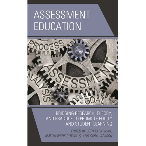 Assessment Education: Bridging Research, Theory, and Practice to Promote Equity and Student Learning - Hardcover