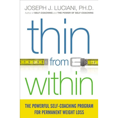 The Thin from Within: The Powerful Self-Coaching Program for Permanent Weight Loss - Paperback