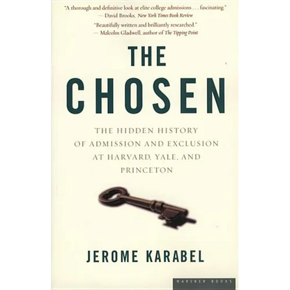 The Chosen: The Hidden History of Admission and Exclusion at Harvard, Yale, and Princeton - Paperback