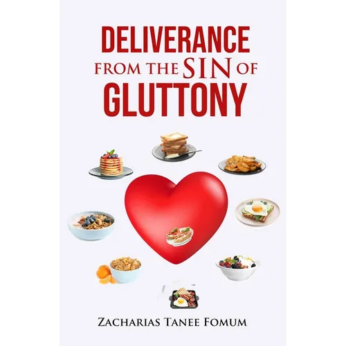 Deliverance From The Sin of Gluttony - Paperback