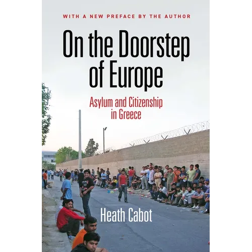 On the Doorstep of Europe: Asylum and Citizenship in Greece - Paperback